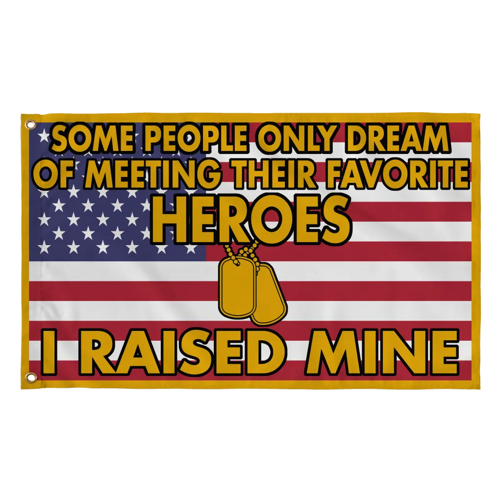 Army Mom Dad Raised My Hero Flag