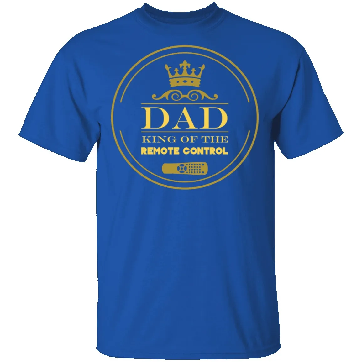 Dad King Of Remote T-Shirt