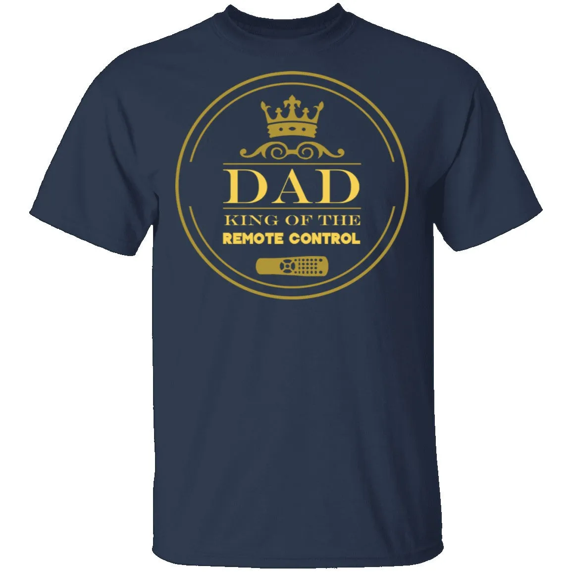 Dad King Of Remote T-Shirt