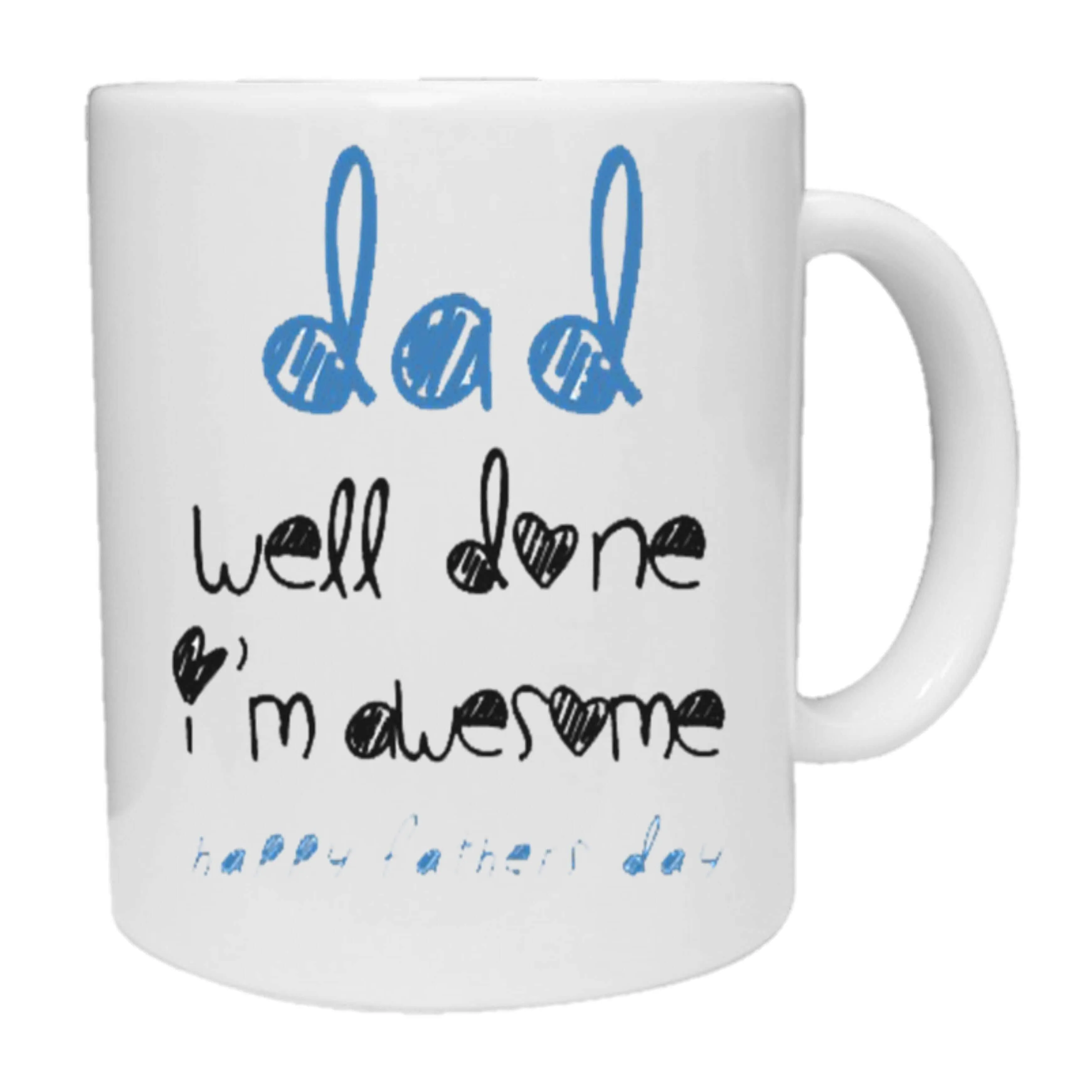 Dad Well Done I'm Awesome Mug