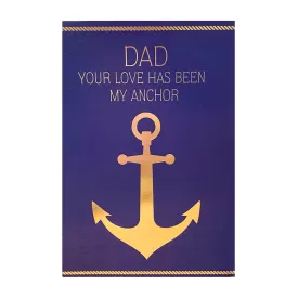 Dad Your Love Has Been My Anchor Card