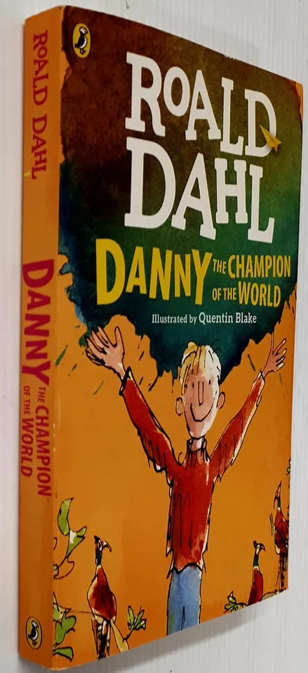 DANNY THE CHAMPION OF THE WORLD - Roald Dahl