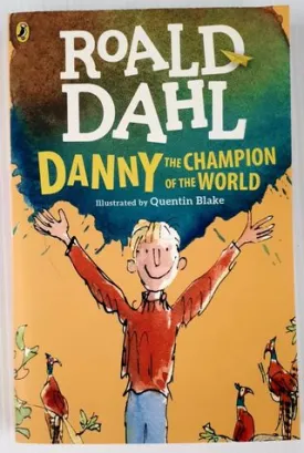 DANNY THE CHAMPION OF THE WORLD - Roald Dahl