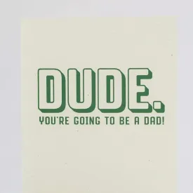 DUDE you're going to be a dad! baby card for a new father