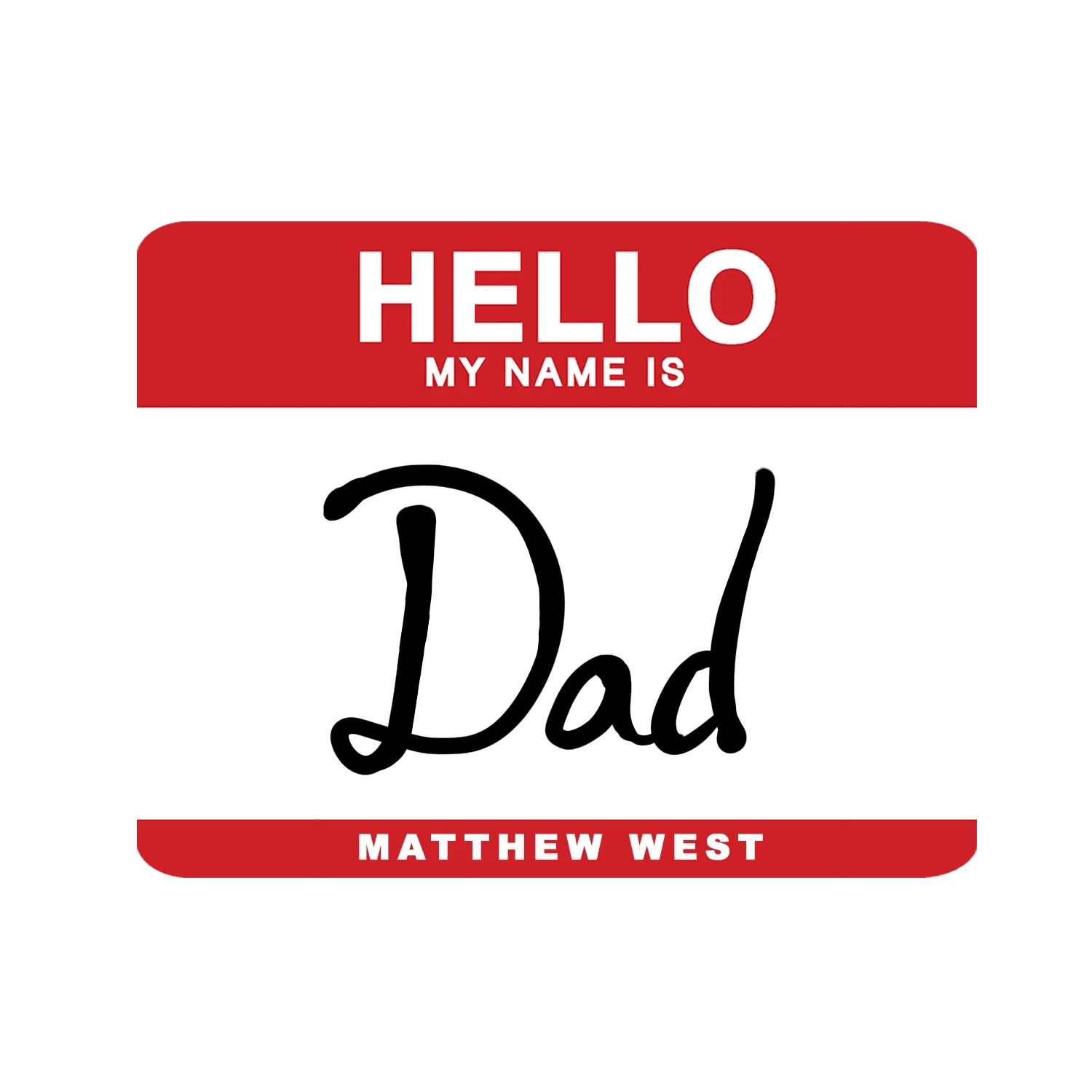 Hello My Name Is Dad Magnet