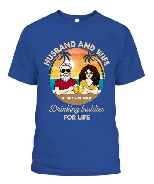 Husband Wife Drinking Buddies Personalized Graphic Apparel - Design and Name can be customized