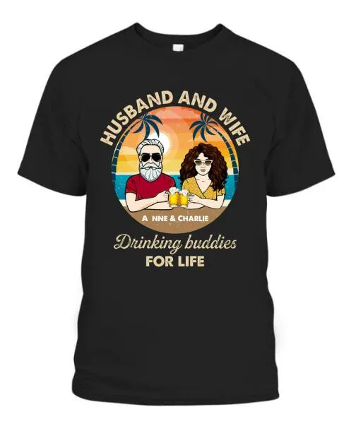 Husband Wife Drinking Buddies Personalized Graphic Apparel - Design and Name can be customized