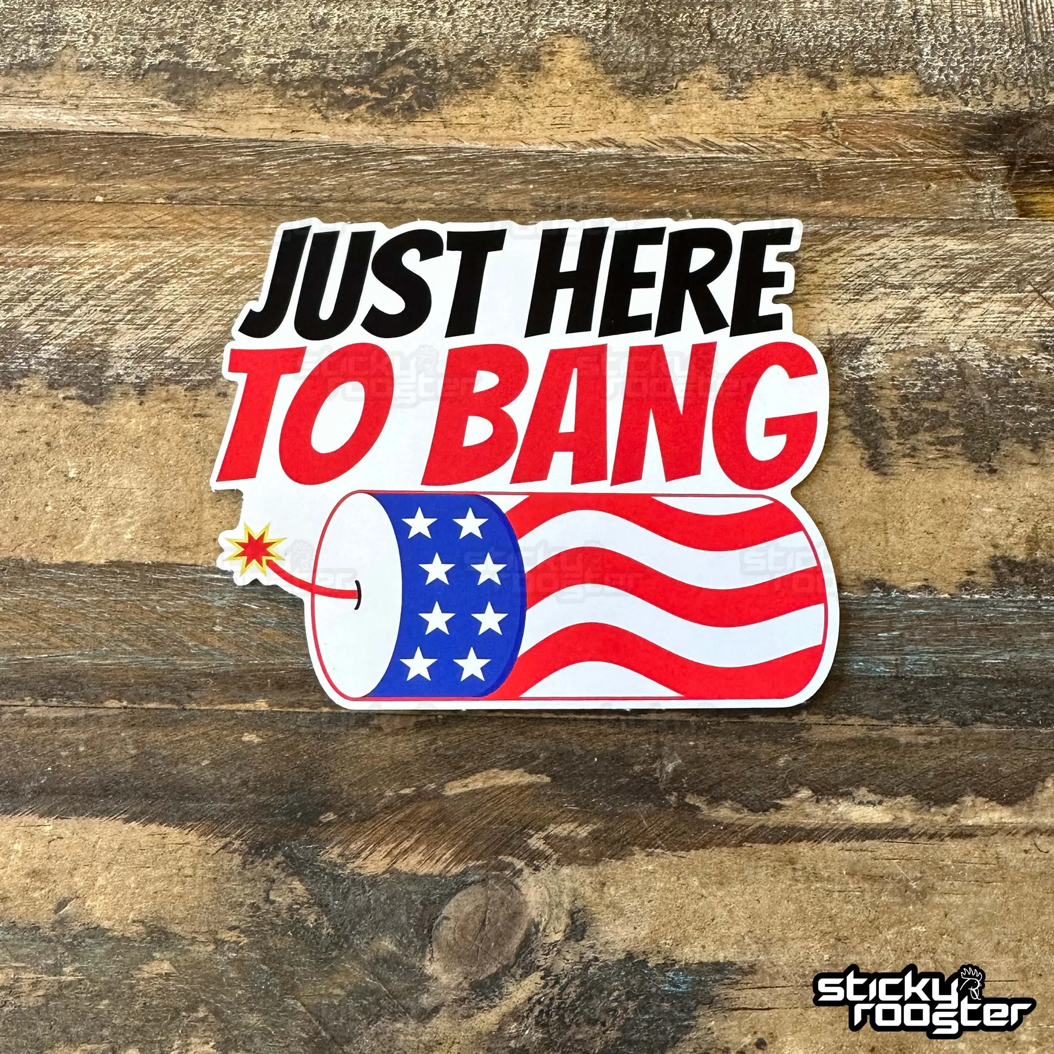 Just Here To Bang sticker