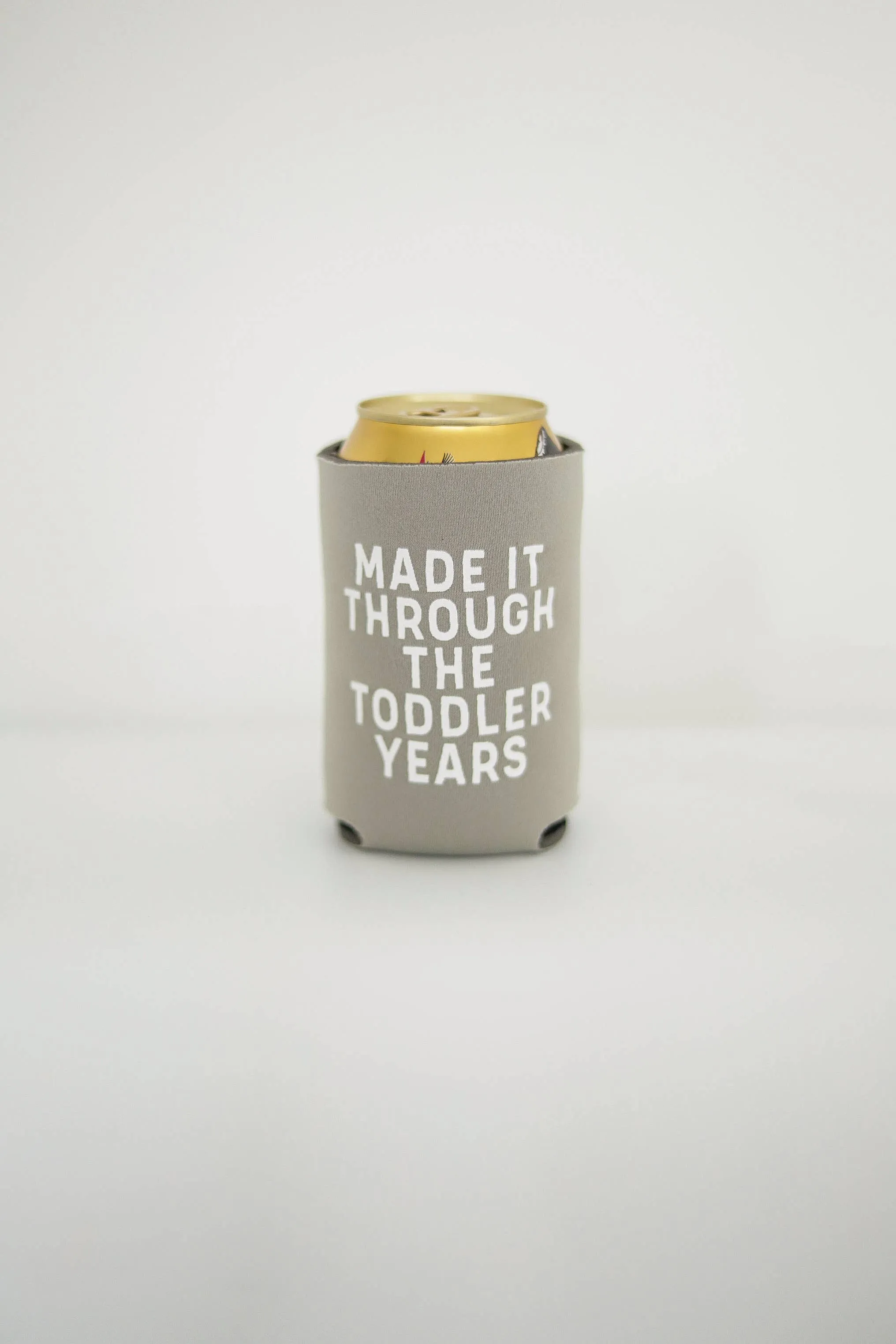 Made It Through Toddler Yrs Koozie